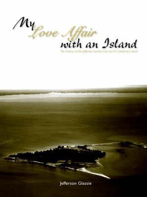 My Love Affair with an Island - The History of the Jefferson Islands Club and St. Catherine's Island