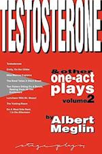 Testosterone & Other One-Act Plays, Volume 2, by Albert Meglin