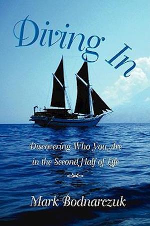 Diving in: Discovering Who You Are in the Second Half of Life