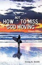How Not to Miss God Moving (Gospels Edition)