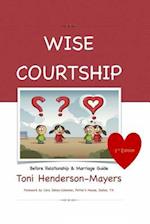 Wise Courtship: Before Relationship & Marriage Guide 