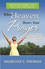 When Heaven Hears Your Prayer