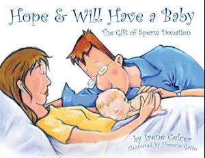 Hope & Will Have a Baby: The Gift of Sperm Donation