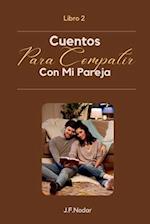 Cuentos Para Compartir Con Mi Pareja Libro 2