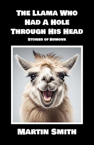 The Llama Who Had A Hole Through His Head