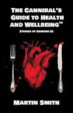 The Cannibal's Guide to Health and Wellbeing