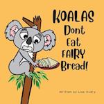 Koalas Don't Eat Fairy Bread!