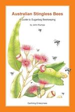 Australian Stingless Bees: A Guide to Sugarbag Beekeeping 