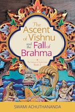 The Ascent of Vishnu and the Fall of Brahma