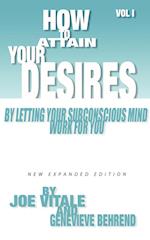 How to Attain Your Desires By Letting Your Subconscious Mind Work For You