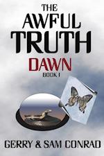 The Awful Truth ~ Dawn