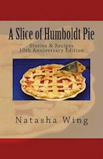 A Slice of Humboldt Pie: 10th Anniversary Edition 