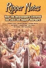 Ripper Notes: How the Newspapers Covered the Jack the Ripper Murders 