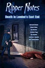 Ripper Notes: Death in London's East End 