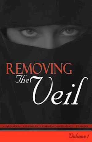 Removing the Veil - Volume 1