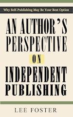 Author's Perspective on Independent Publishing: Why Self-Publishing May Be Your Best Option