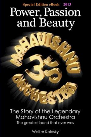 Power, Passion and Beauty - The Story of the Legendary Mahavishnu Orchestra - Special Edition eBook  2013