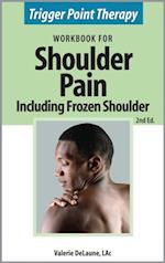 Trigger Point Therapy Workbook for Shoulder Pain including Frozen Shoulder (2nd Ed)