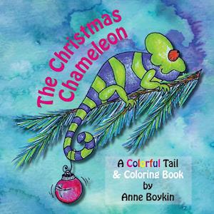 The Christmas Chameleon, a Colorful Tail & Coloring Book