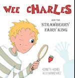 Wee Charles and the Strawberry Fairy King