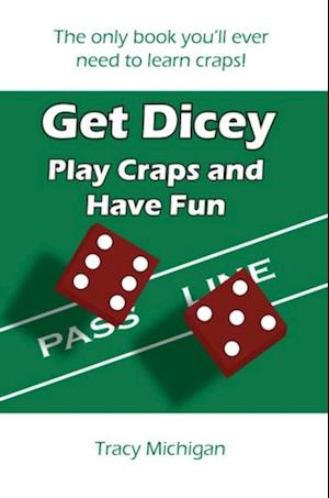 Get Dicey: Play Craps and Have Fun