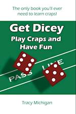 Get Dicey: Play Craps and Have Fun