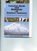 Familiar Birds and Mammals of Alaska's Summer