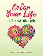 Color Your Life with Good Thoughts