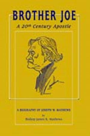 Brother Joe: A 20th Century Apostle