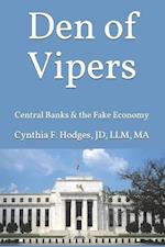 Den of Vipers: Central Banks & the Fake Economy 