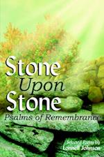 Stone Upon Stone: Psalms of Remembrance 