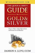 The Quick & Dirty Guide to Gold & Silver