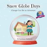 Snow Globe Days: Change Can Be an Adventure 