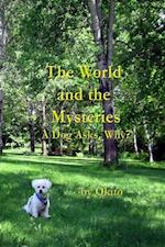 The World and the Mysteries : A Dog Asks, Why?