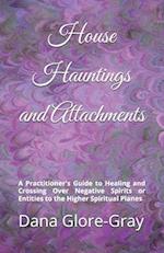 House Hauntings and Attachments