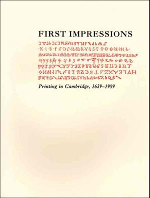 First Impressions – Printing in Cambridge, 1639–1989: An Exhibition at the Houghton Library and the Harvard Law School Library, October 6–27,