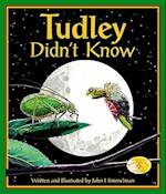 Tudley Didn't Know