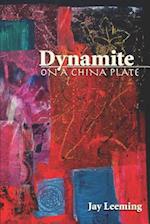 Dynamite on a China Plate