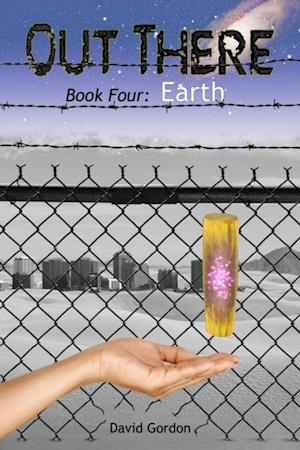 Out There: Book Four: Earth