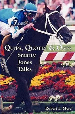 Quips, Quotes & Oats: Smarty Jones Talks