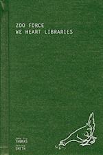 ZOO FORCE: We Heart Libraries 