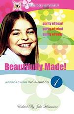 Beautifully Made!: Approaching Womanhood (Book 1) 