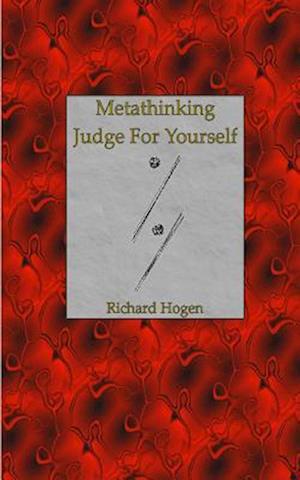 Metathinking: Judge For Yourself