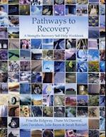 Pathways to Recovery Strengths Recovery Self-Help Workbook