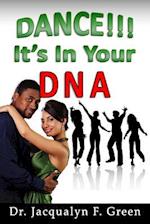 Dance! It's in Your DNA