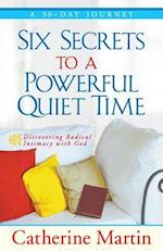 Six Secrets to a Powerful Quiet Time