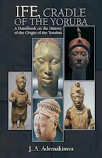 Ife, Cradle of the Yoruba