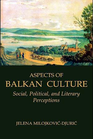 Aspects of Balkan Culture