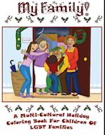 My Family - A Multi-Cultural Holiday Coloring Book for Children of Lgbt Families!