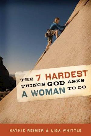 The 7 Hardest Things God Asks a Woman to Do